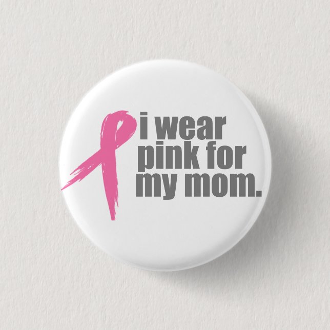 Ich trage Rosa für meine Mama Button (Vorderseite)
