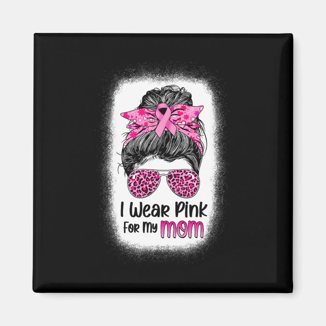 Ich trage Rosa für meine Mama Messy Bun Breast Can Magnet (Vorne)
