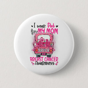 Ich trage Rosa für meine Mama Überlebende Pink Tru Button
