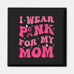 Ich trage rosa für meine Mama, um Brustkrebs zu un Magnet