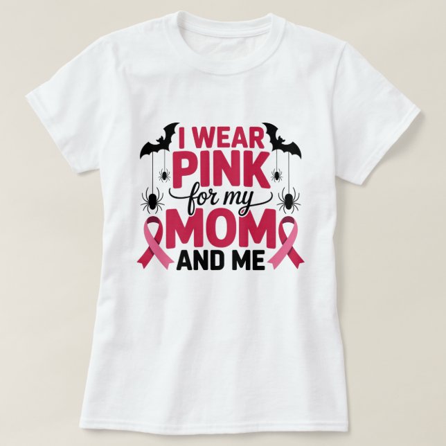 Ich trage Rosa für meine Mama und mich T-Shirt (Design vorne)