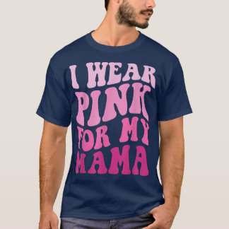 Ich trage Rosa für meine Mama Wavy Brustkrebs Frau T-Shirt