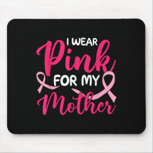 Ich trage Rosa für meine Mutter Brustkrebs-Bewusst Mousepad
