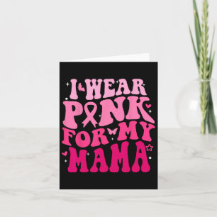 Ich trage Rosa für meine Mutter, die Brustkrebs im Karte
