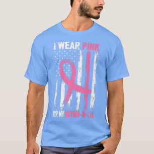 Ich trage Rosa für meine Mutter im Gesetz Brustkre T-Shirt
