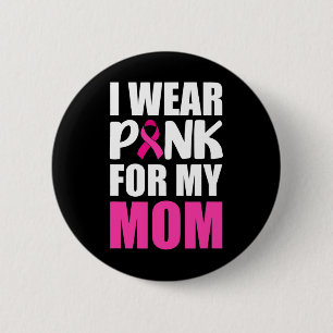 Ich trage Rosa für meine Mutter Rosa Ribbon Brustk Button