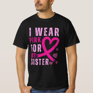 Ich trage Rosa für meine Schwester Brustkrebs-Bewu T-Shirt