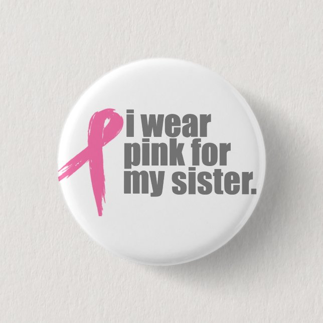 Ich trage Rosa für meine Schwester Button (Vorderseite)