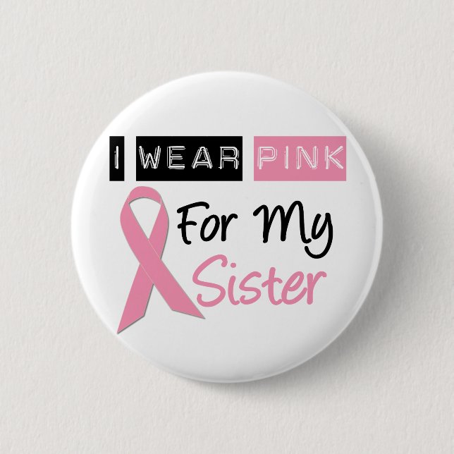 Ich trage Rosa für meine Schwester Button (Vorderseite)