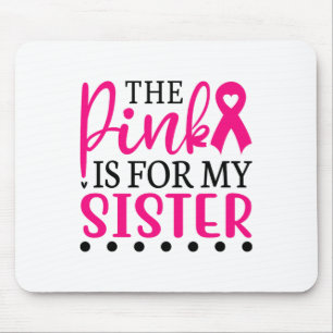 Ich trage Rosa für meine Schwester T Shirt Brustkr Mousepad