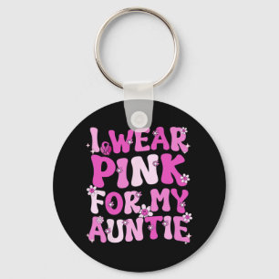 Ich trage Rosa für meine Tante Brustkrebs-Bewussts Schlüsselanhänger