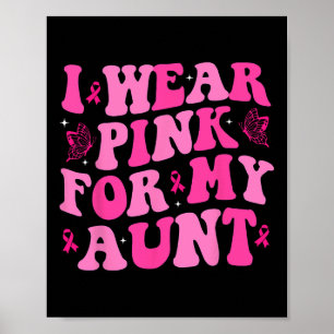 Ich trage Rosa für meine Tante rosa Ribbon Brustkr Poster