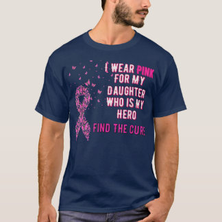 Ich trage Rosa für meine Tochter, die mir die Auss T-Shirt