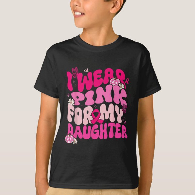 Ich trage Rosa für meine Tochter, die mir die Auss T-Shirt (Vorderseite)