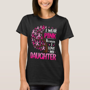 Ich trage Rosa für meine Tochter, die mir die Auss T-Shirt