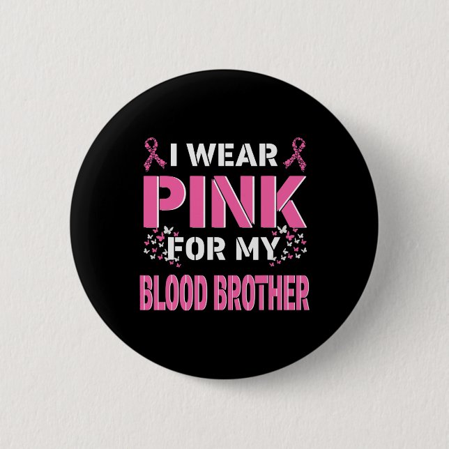 Ich trage Rosa für meinen Brustkrebs im Blut Button (Vorderseite)