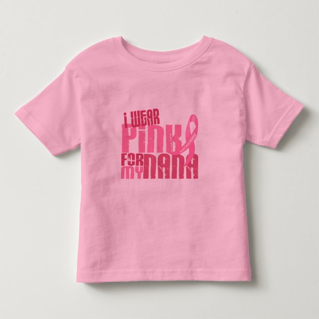 Ich trage Rosa für meinen Brustkrebs Nanas 6,4 Kleinkind T-shirt (Vorderseite)
