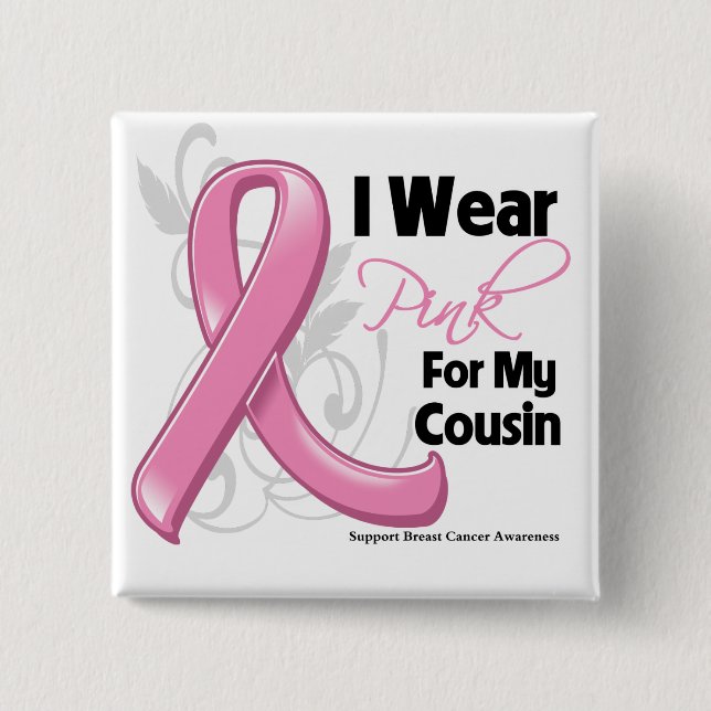 Ich trage Rosa für meinen Cousin - Brustkrebs Button (Vorderseite)