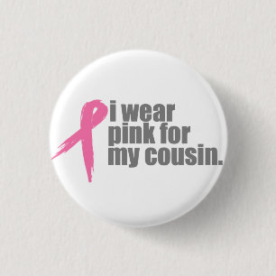 Ich trage Rosa für meinen Cousin Button