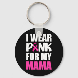 Ich trage Rosa für meinen Mama Pink Ribbon Brustkr Schlüsselanhänger
