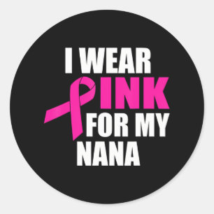Ich trage Rosa für meinen Nana-Brustkrebs Runder Aufkleber