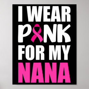 Ich trage Rosa für meinen Nana Pink Ribbon Brustkr Poster
