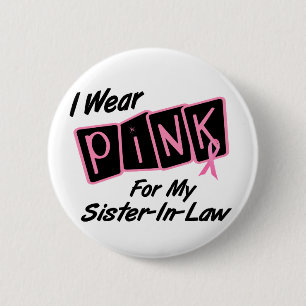 Ich trage Rosa für meinen Schwägerin 8 BRUSTKREB Button