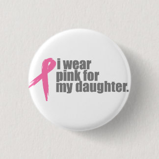 Ich trage Rosa für meinen Tochter-Flair Button