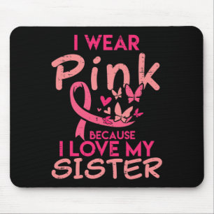 Ich trage Rosa, ich liebe meine Schwester Brustkre Mousepad