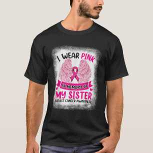 Ich trage Rosa in Erinnerung an meine Schwester Sh T-Shirt