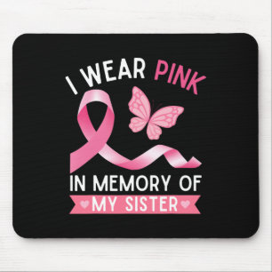 Ich trage Rosa in Erinnerung an meinen Schwester B Mousepad