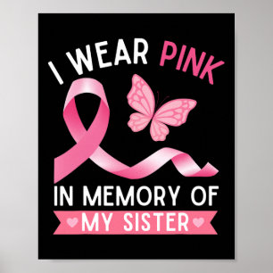 Ich trage Rosa in Erinnerung an meinen Schwester B Poster