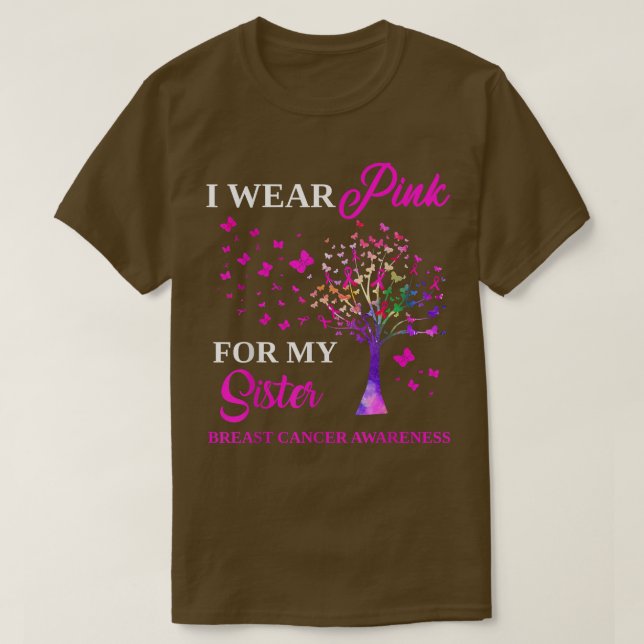 Ich trage Rosa wegen meiner Schwester Brustkrebs B T-Shirt (Design vorne)