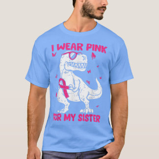 Ich trage Rosa wegen meiner Schwester Brustkrebs B T-Shirt