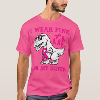 Ich trage Rosa wegen meiner Schwester Brustkrebs B T-Shirt