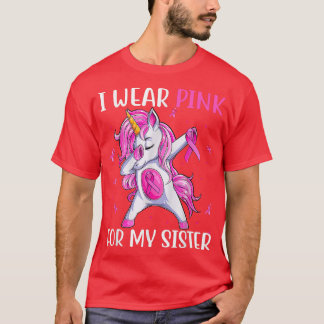 Ich trage Rosa wegen meiner Schwester Brustkrebs B T-Shirt