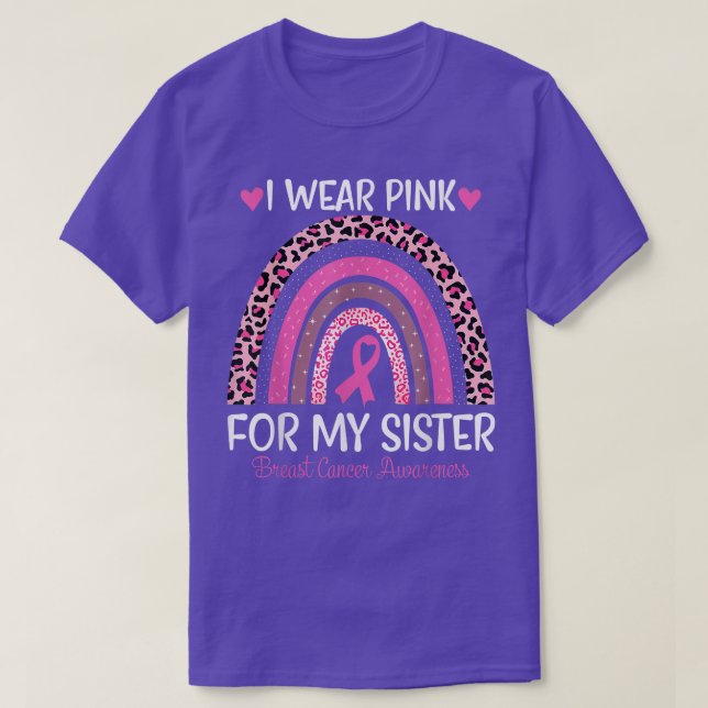 Ich trage Rosa wegen meiner Schwester Brustkrebs B T-Shirt (Design vorne)