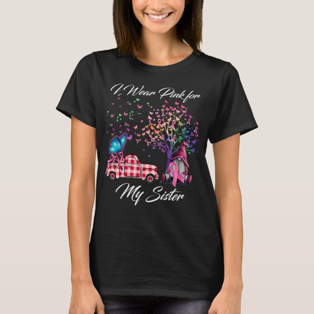 Ich trage Rosa wegen meiner Schwester Brustkrebs B T-Shirt (Vorderseite)