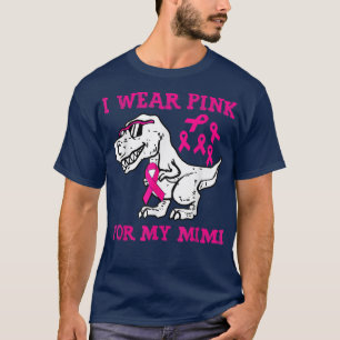 Ich trage Rosa wegen meines Mimi-Brustkrebs-Bewuss T-Shirt