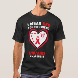 Ich trage Rot für meine Freundin, um mich für HIV T-Shirt