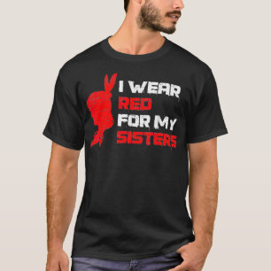 Ich trage Rot für meine Schwestern T-Shirt