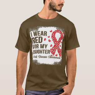 Ich trage Rot für meine Tochter und unterstütze He T-Shirt