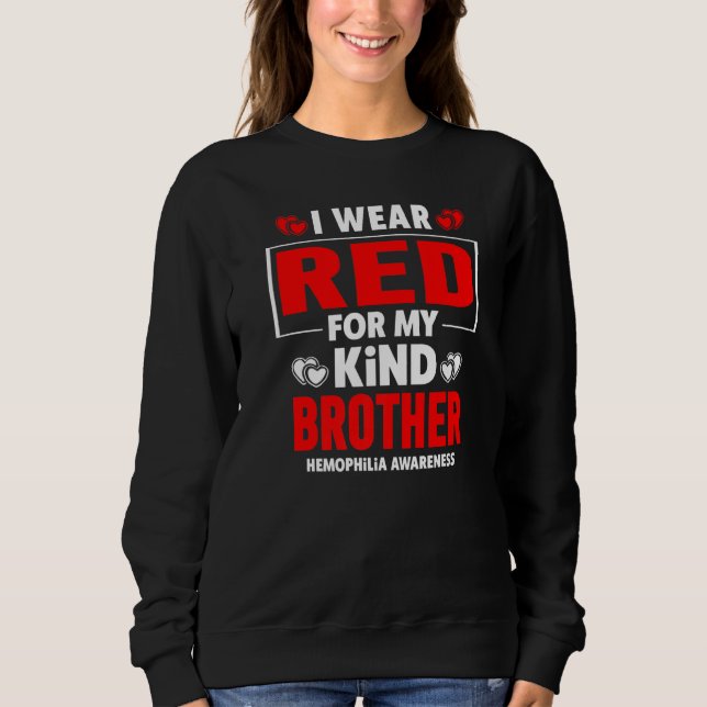 Ich trage Rot für meinen Bruder Hämophilie Bewusst Sweatshirt (Vorderseite)