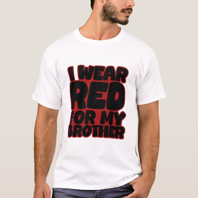 Ich trage Rot für meinen Bruder T-Shirt (Vorderseite)