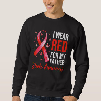 Ich trage Rot für meinen Vater Stroke Awareness Su Sweatshirt