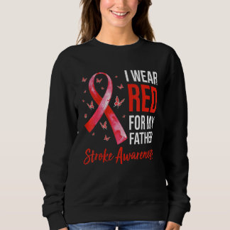 Ich trage Rot für meinen Vater Stroke Awareness Su Sweatshirt
