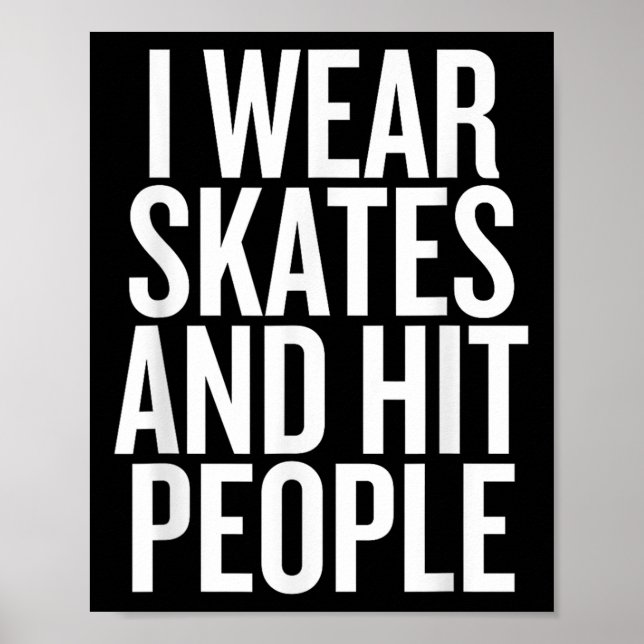Ich trage Skate und traf Leute lustig Zitat Poster (Vorne)