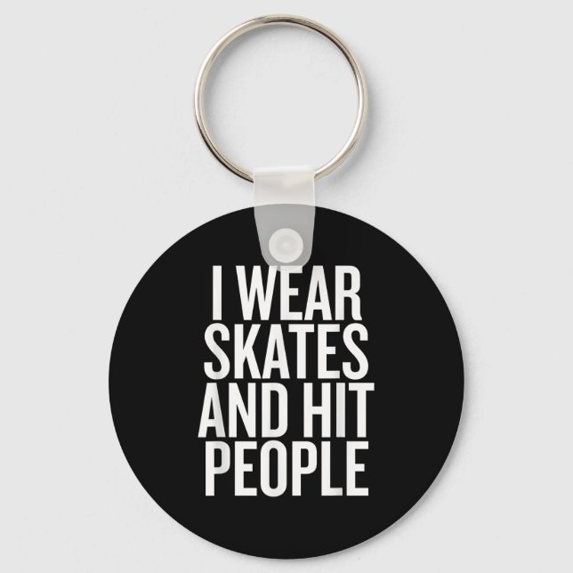 Ich trage Skate und traf Leute lustig Zitat Schlüsselanhänger (Vorderseite)
