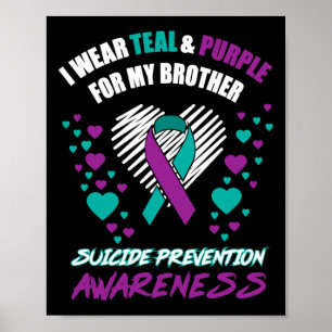 Ich trage Tealandviolett für meinen Bruder, den Se Poster