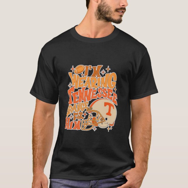 Ich trage Tennessee Orange für ihn Funny Footbal T-Shirt (Vorderseite)